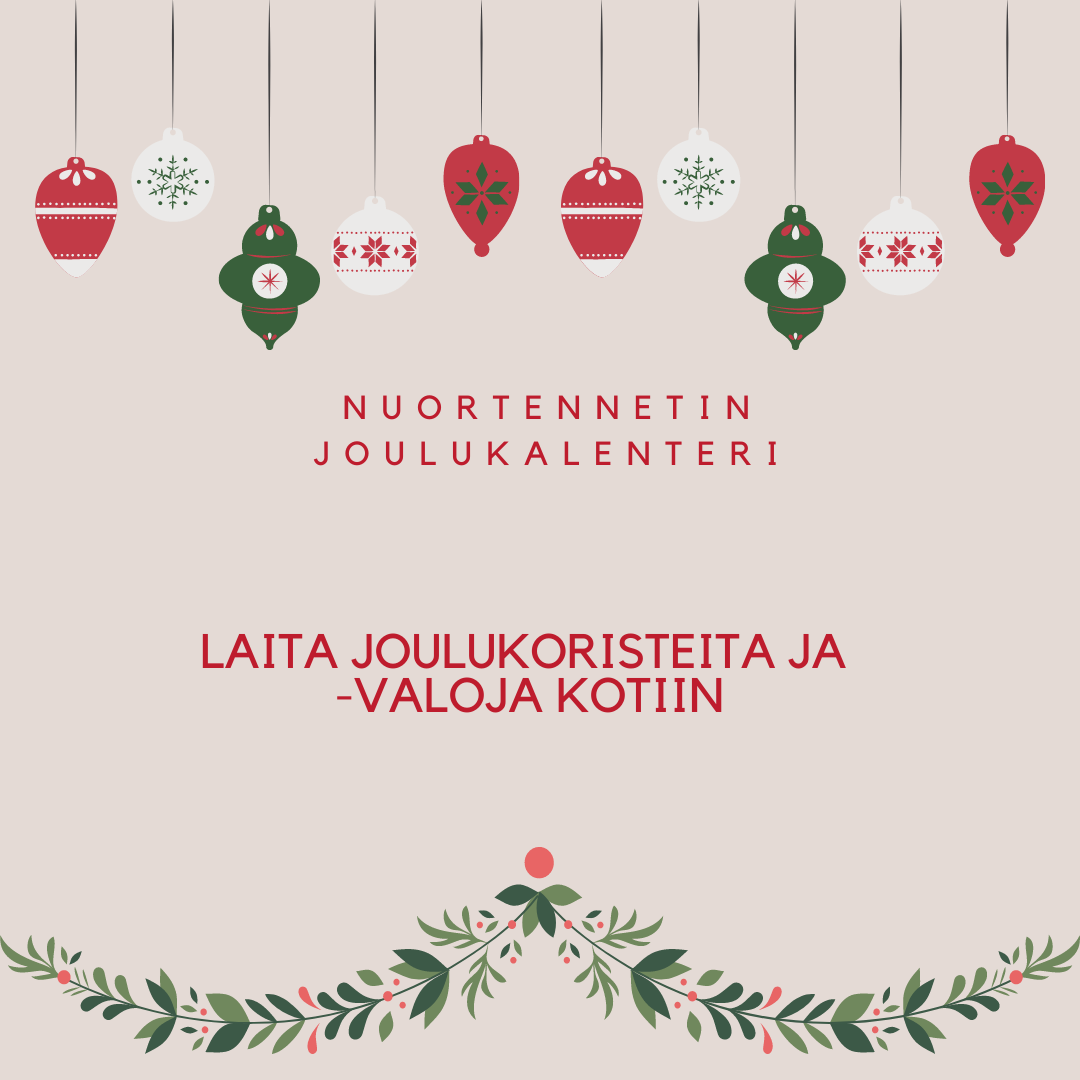 1. luukun vinkki: Laita joulukoristeita ja –valoja kotiin